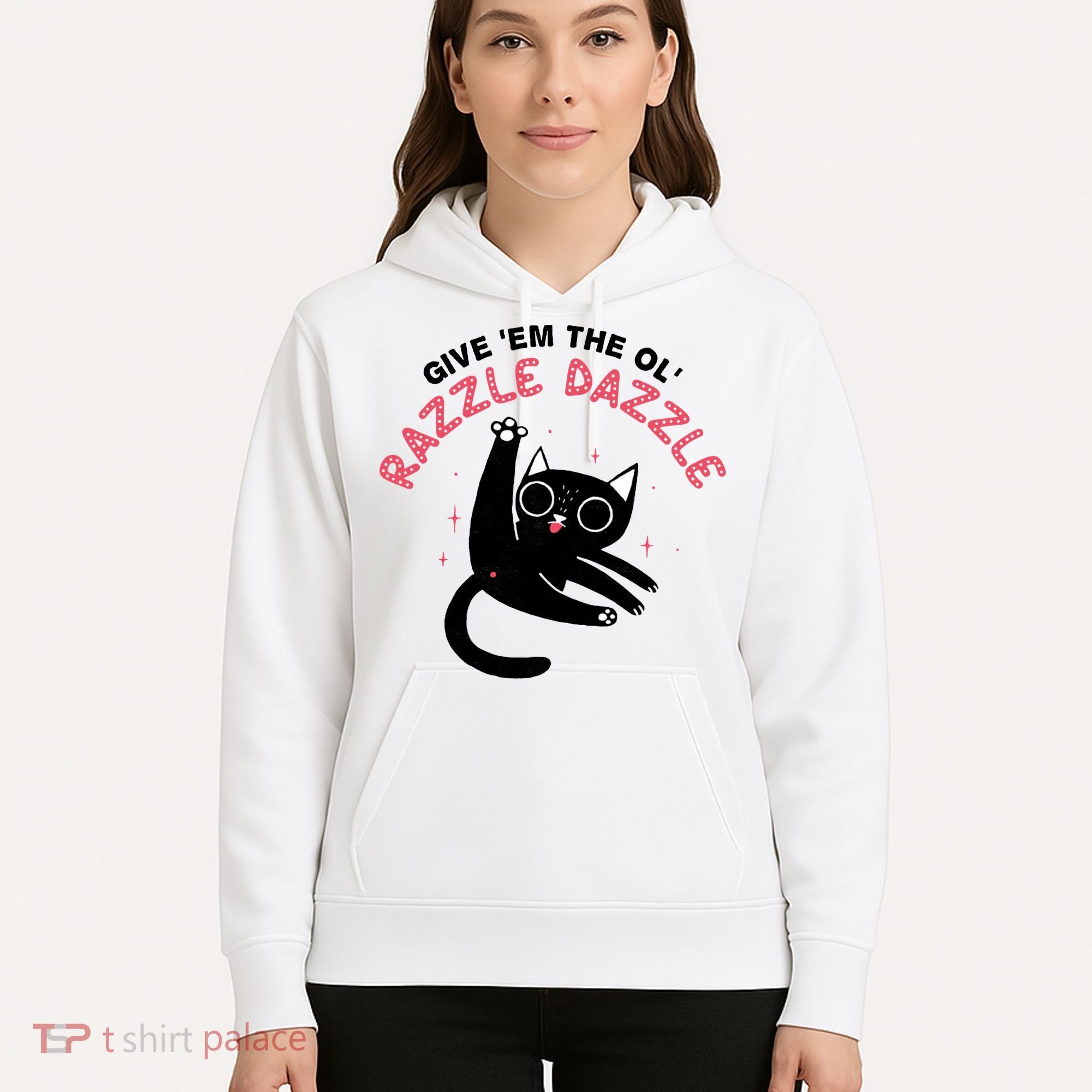 Give Em The Ol Razzle Dazzle Cat Funny Hoodie