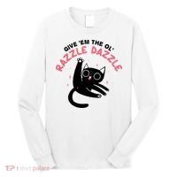 Give Em The Ol Razzle Dazzle Cat Funny Long Sleeve Shirt thumb 0