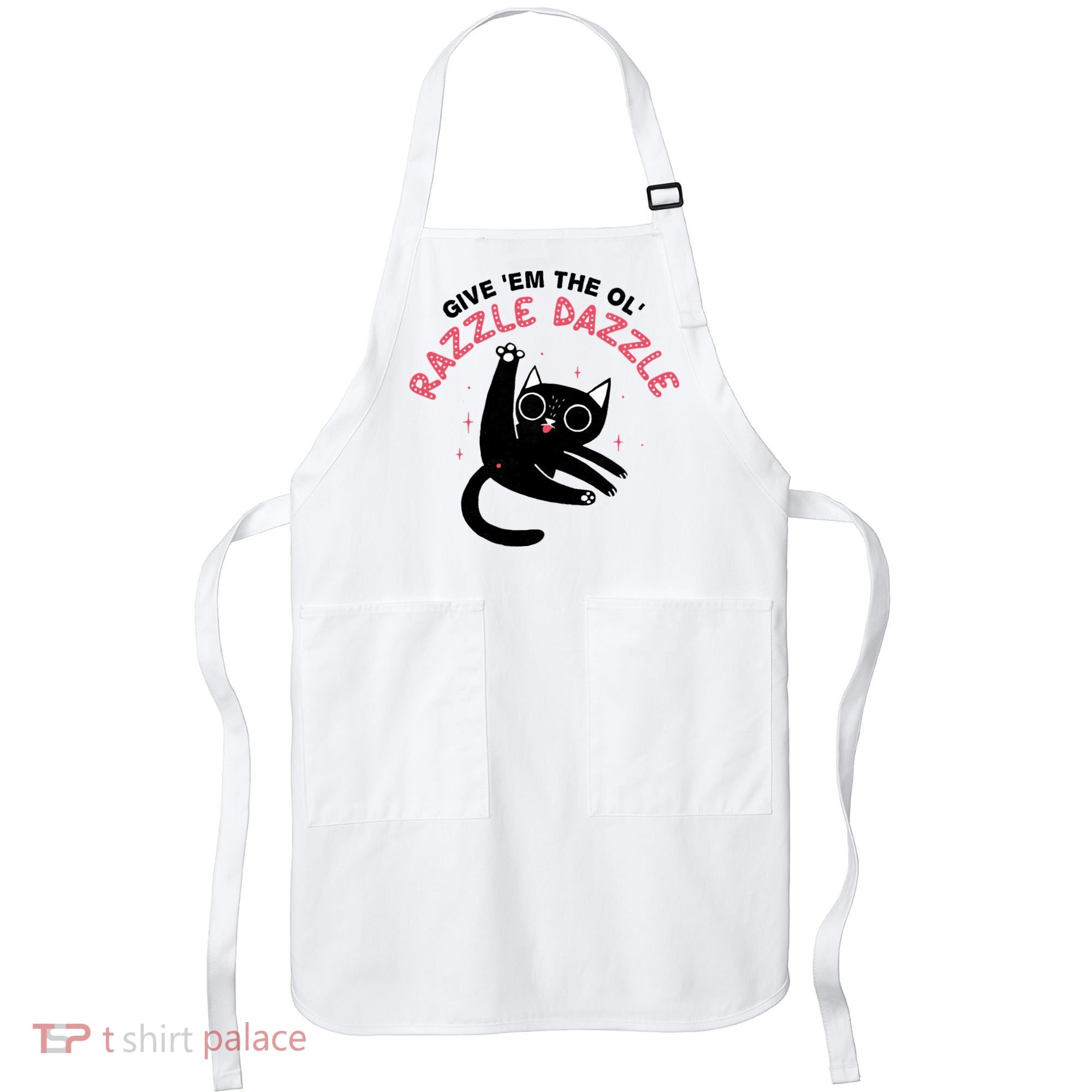 Give Em The Ol Razzle Dazzle Cat Funny Apron