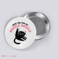 Give Em The Ol Razzle Dazzle Cat Funny Button thumb 0