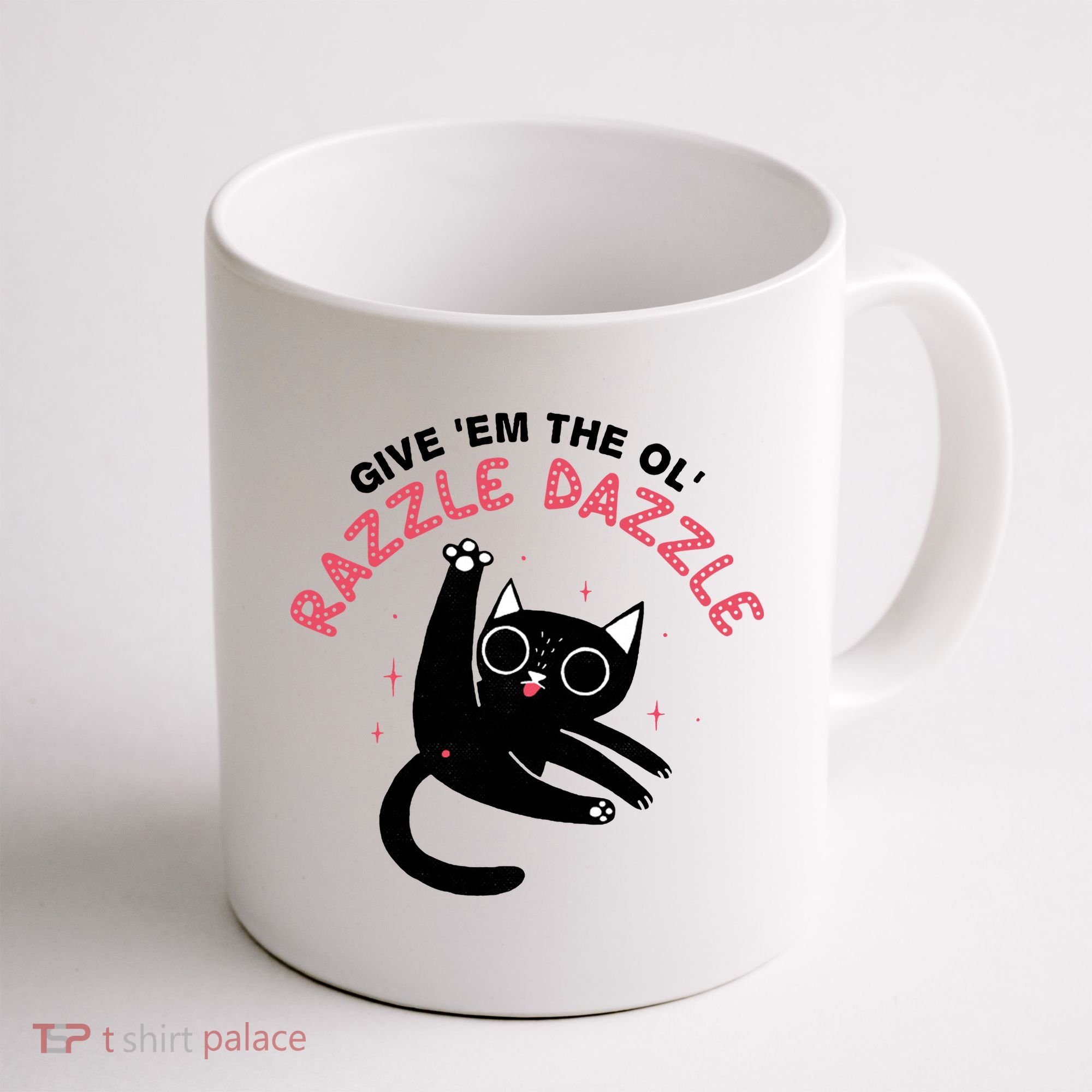 Give Em The Ol Razzle Dazzle Cat Funny Coffee Mug