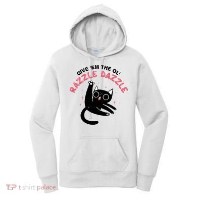 Give Em The Ol Razzle Dazzle Cat Funny Women's Hoodie