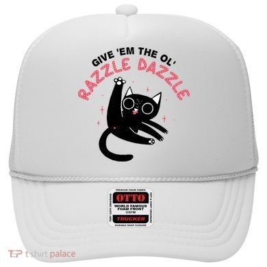 Give Em The Ol Razzle Dazzle Cat Funny Hat