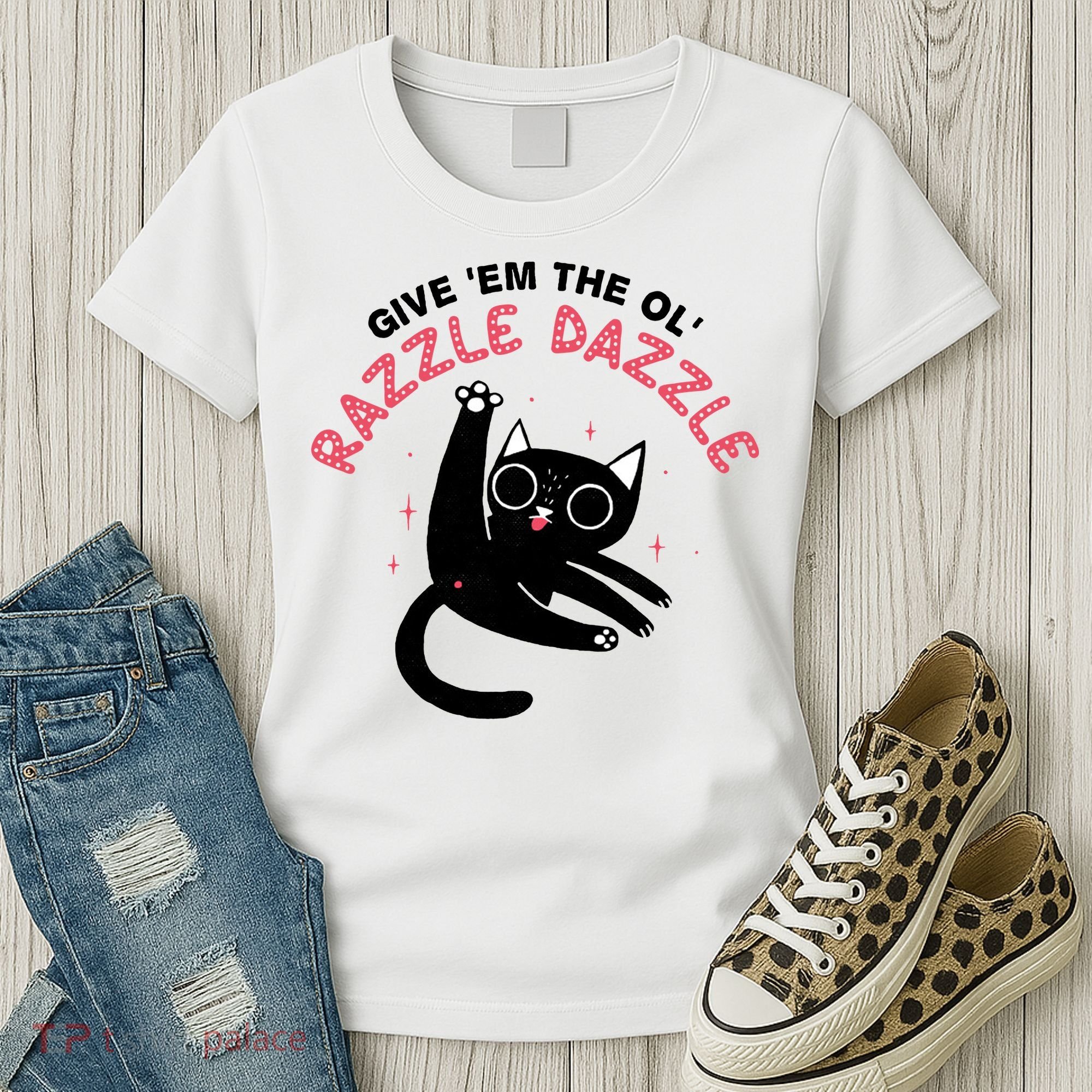 Give Em The Ol Razzle Dazzle Cat Funny Women's T-Shirt