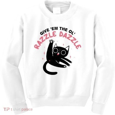 Give Em The Ol Razzle Dazzle Cat Funny Kids Sweatshirt