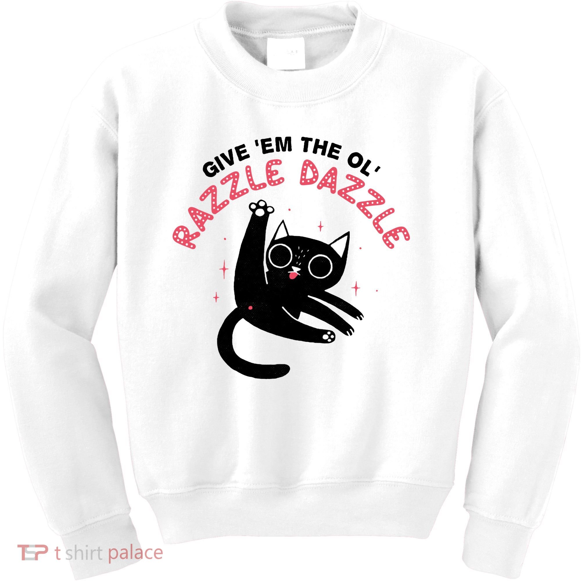 Give Em The Ol Razzle Dazzle Cat Funny Kids Sweatshirt