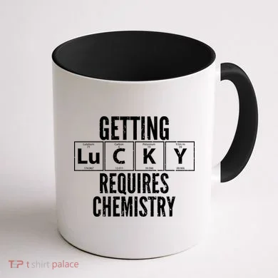 Getting Lucky Requires Chemistry Coffee Mug back
