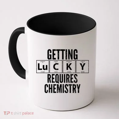 Getting Lucky Requires Chemistry Coffee Mug