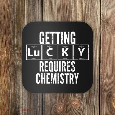 Getting Lucky Requires Chemistry Coaster
