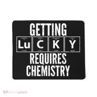 Getting Lucky Requires Chemistry Mousepad thumb 0