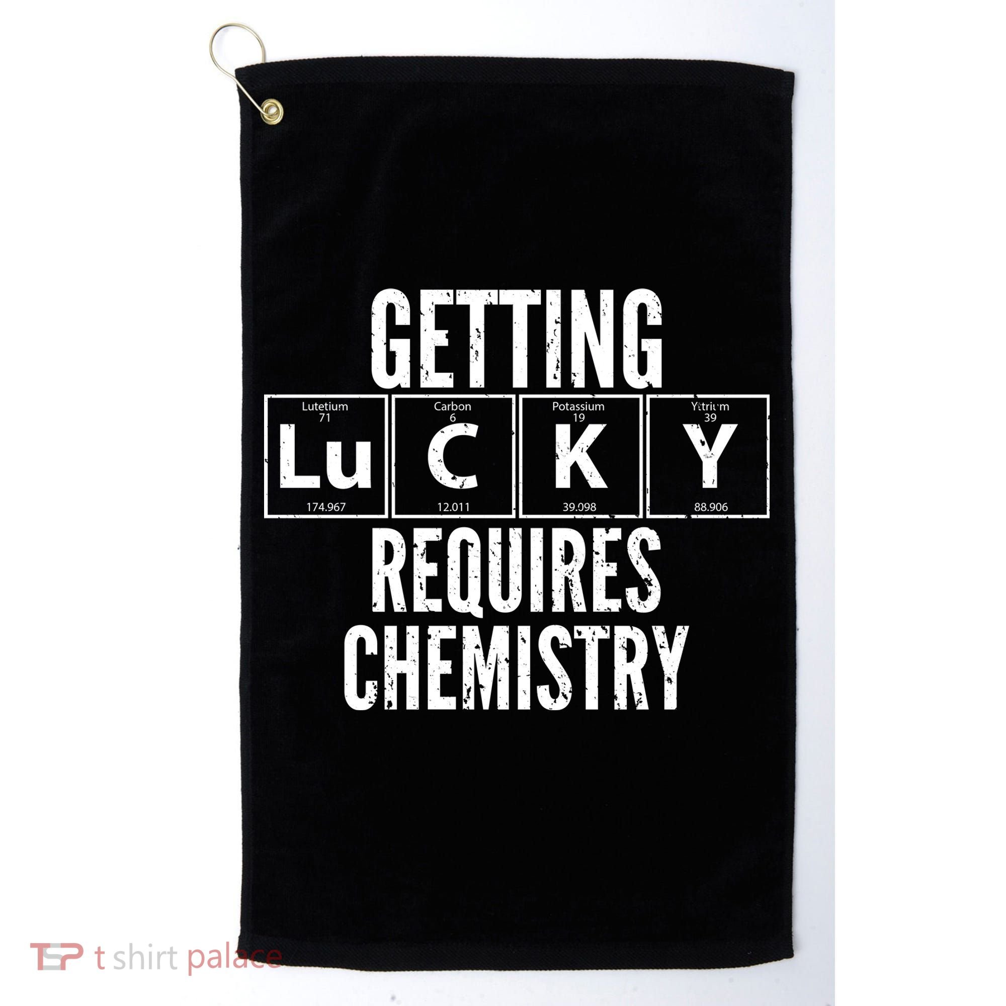 Getting Lucky Requires Chemistry Golf Towel