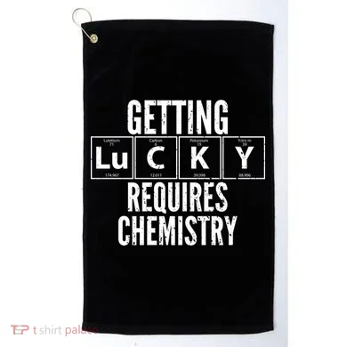 Getting Lucky Requires Chemistry Golf Towel