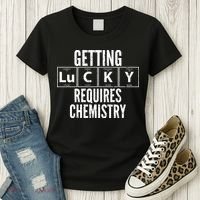 Getting Lucky Requires Chemistry Women's T-Shirt thumb 3