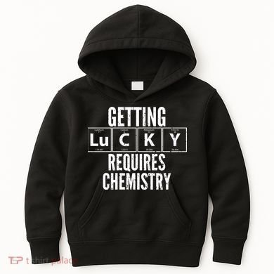 Getting Lucky Requires Chemistry Kids Hoodie