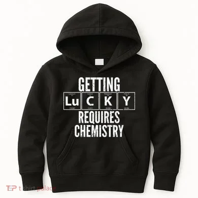 Getting Lucky Requires Chemistry Kids Hoodie