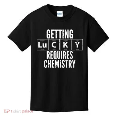 Getting Lucky Requires Chemistry Kids T-Shirt