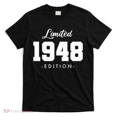 Gift for 75 Year Old 1948 Limited Edition 75th Birthday T-Shirt