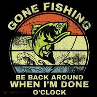 GONE FISHING, BE BACK AROUND WHEN I'M DONE O'CLOCK Ornament thumb 1