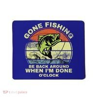 GONE FISHING, BE BACK AROUND WHEN I'M DONE O'CLOCK Mousepad thumb 0