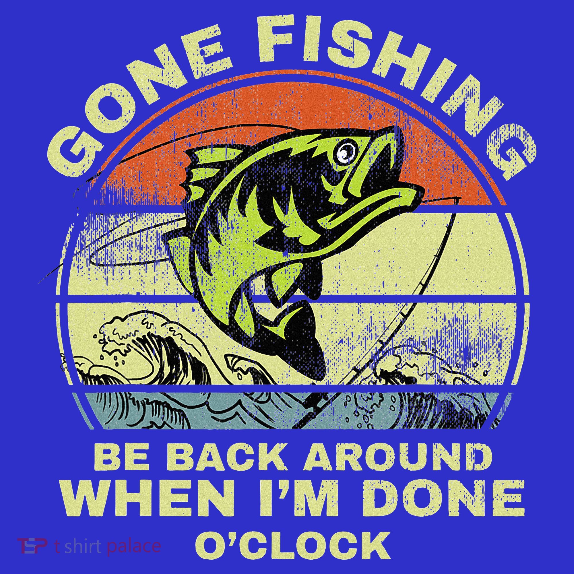 GONE FISHING, BE BACK AROUND WHEN I'M DONE O'CLOCK Mousepad