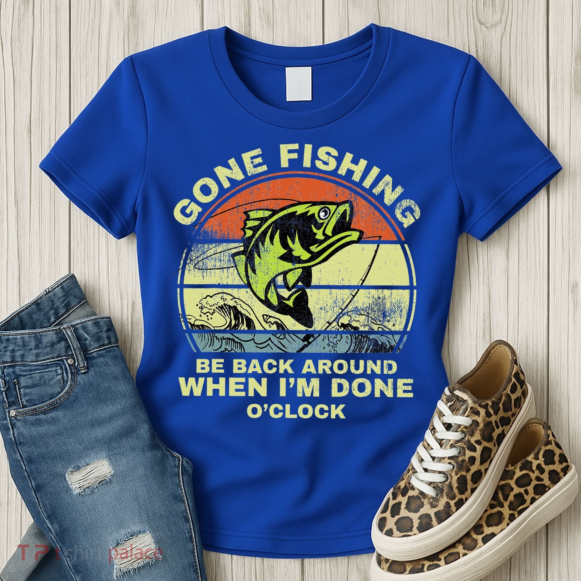 GONE FISHING, BE BACK AROUND WHEN I'M DONE O'CLOCK Women's T-Shirt