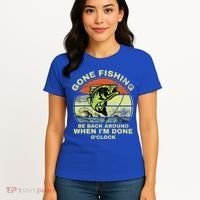 GONE FISHING, BE BACK AROUND WHEN I'M DONE O'CLOCK Women's T-Shirt thumb 4