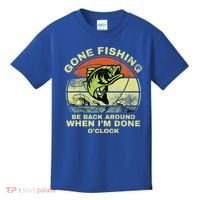 GONE FISHING, BE BACK AROUND WHEN I'M DONE O'CLOCK Kids T-Shirt thumb 0