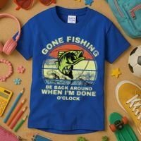 GONE FISHING, BE BACK AROUND WHEN I'M DONE O'CLOCK Kids T-Shirt thumb 3