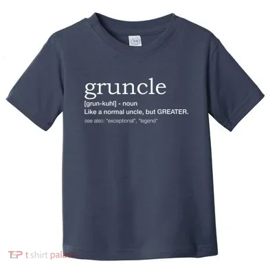 Gruncle for best uncle Toddler T-Shirt
