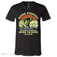 GONE FISHING, BE BACK AROUND WHEN I'M DONE O'CLOCK V-Neck T-Shirt thumb 0