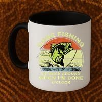 GONE FISHING, BE BACK AROUND WHEN I'M DONE O'CLOCK Coffee Mug thumb 2