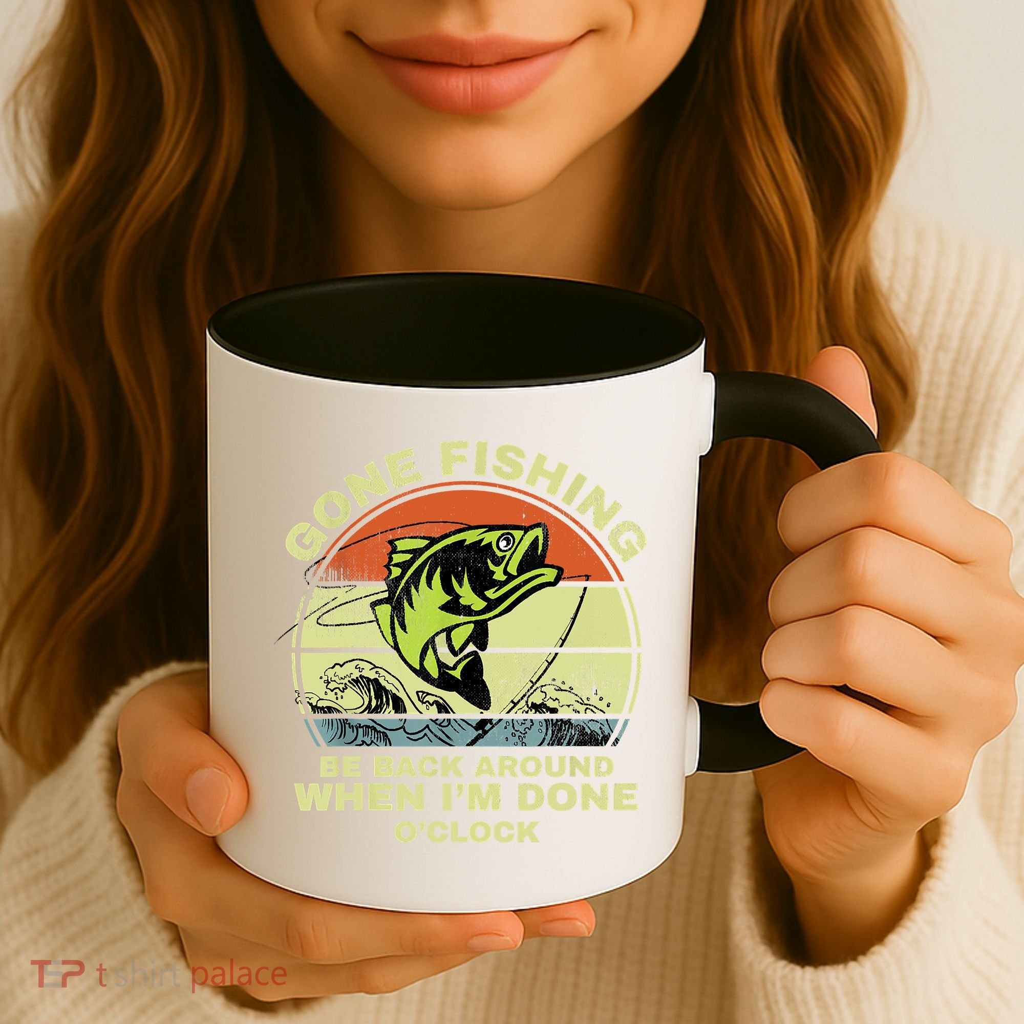 GONE FISHING, BE BACK AROUND WHEN I'M DONE O'CLOCK Coffee Mug