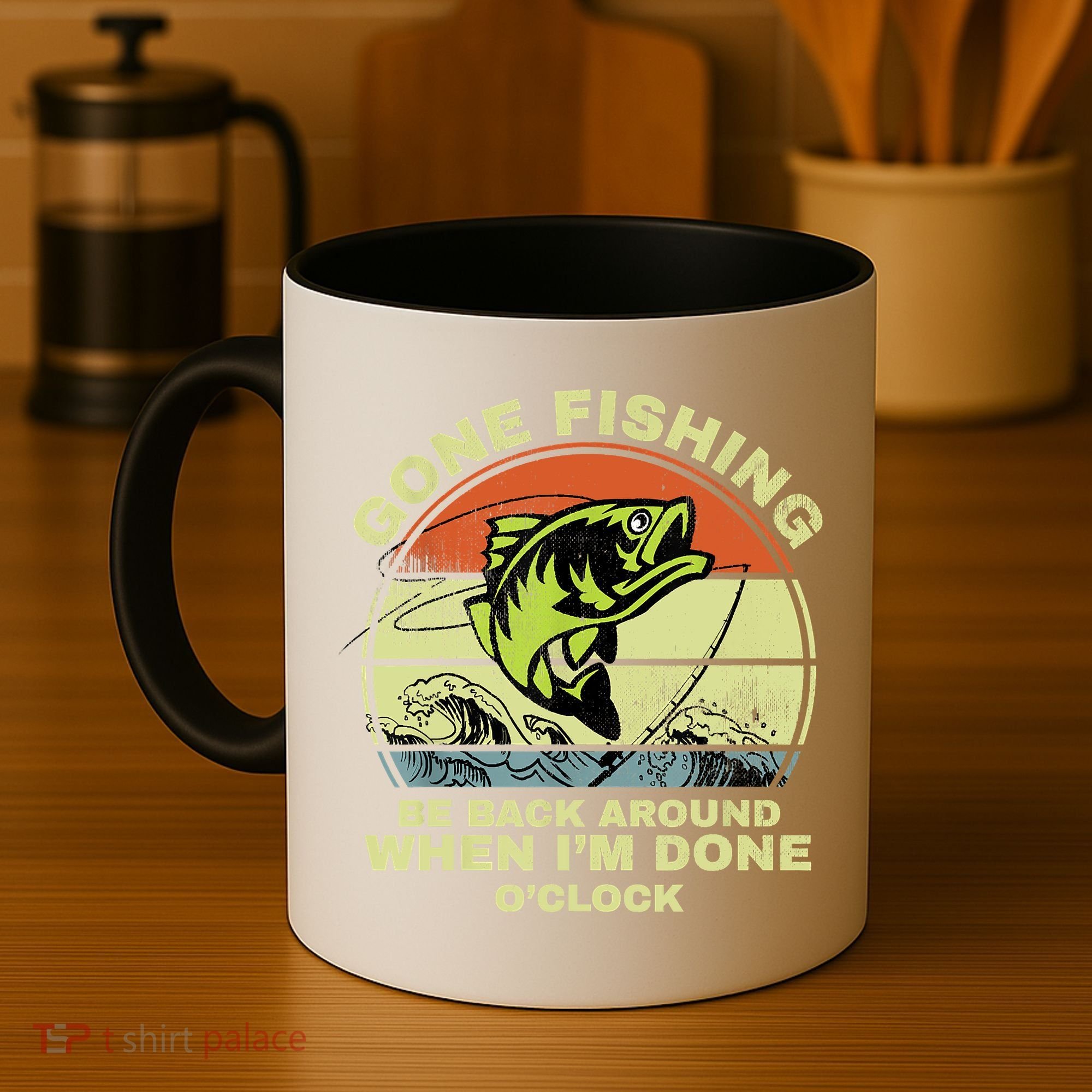 GONE FISHING, BE BACK AROUND WHEN I'M DONE O'CLOCK Coffee Mug