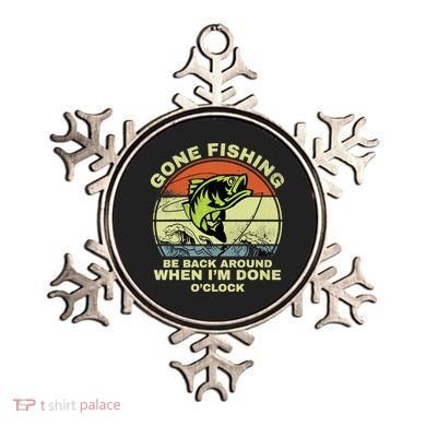 GONE FISHING, BE BACK AROUND WHEN I'M DONE O'CLOCK Ornament