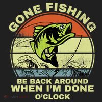 GONE FISHING, BE BACK AROUND WHEN I'M DONE O'CLOCK Hat thumb 2