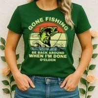 GONE FISHING, BE BACK AROUND WHEN I'M DONE O'CLOCK Women's T-Shirt thumb 2