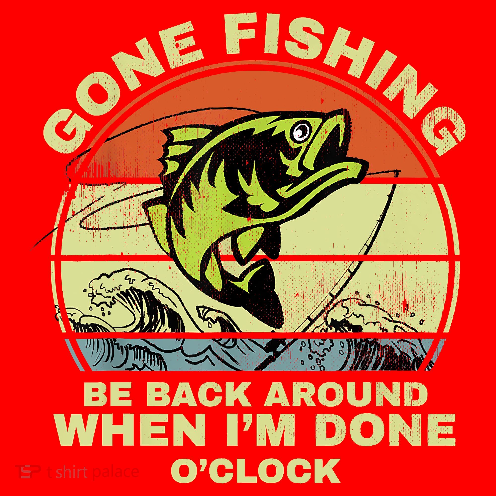GONE FISHING, BE BACK AROUND WHEN I'M DONE O'CLOCK Santa Hat