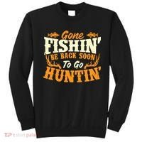 Gone Fishin Be Back Soon To Go Huntin Fishing Fish Lover Sweatshirt thumb 0
