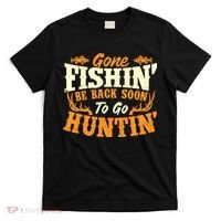 Gone Fishin Be Back Soon To Go Huntin Fishing Fish Lover T-Shirt thumb 0