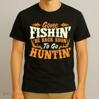 Gone Fishin Be Back Soon To Go Huntin Fishing Fish Lover T-Shirt thumb 3