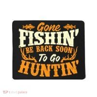 Gone Fishin Be Back Soon To Go Huntin Fishing Fish Lover Mousepad thumb 0