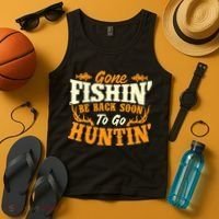 Gone Fishin Be Back Soon To Go Huntin Fishing Fish Lover Tank Top thumb 4