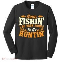 Gone Fishin Be Back Soon To Go Huntin Fishing Fish Lover Kids Long Sleeve Shirt thumb 0