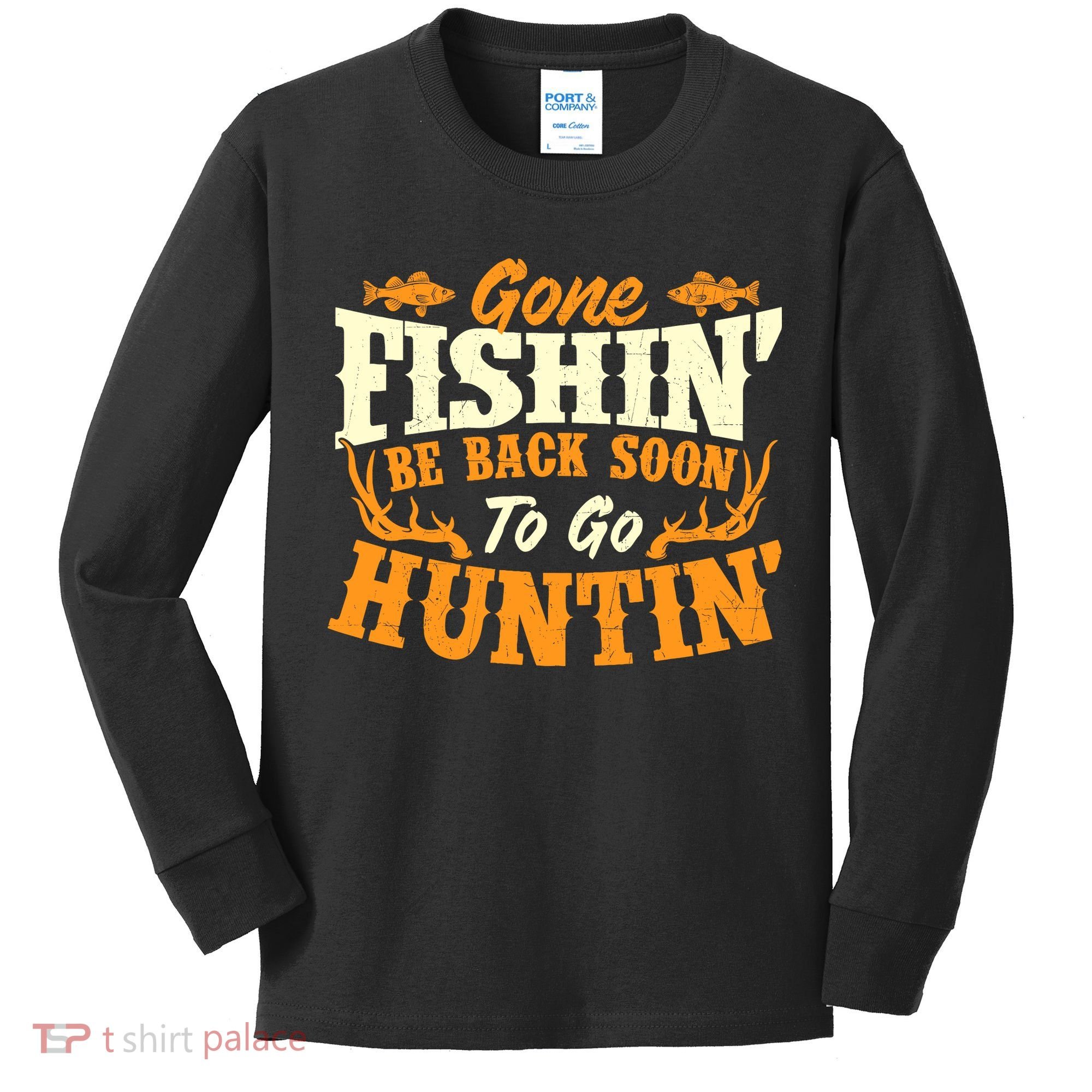 Gone Fishin Be Back Soon To Go Huntin Fishing Fish Lover Kids Long Sleeve Shirt