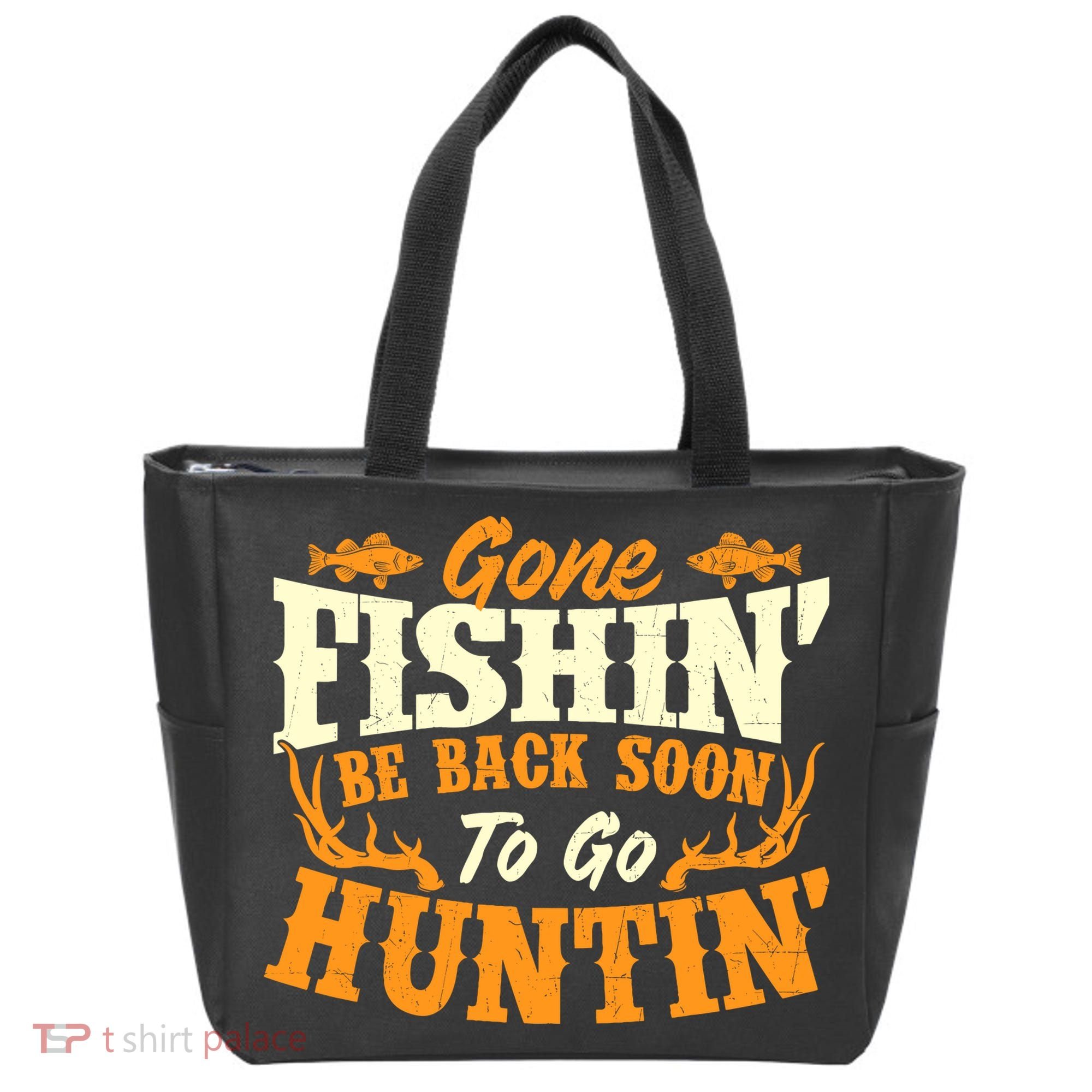 Gone Fishin Be Back Soon To Go Huntin Fishing Fish Lover Tote Bag