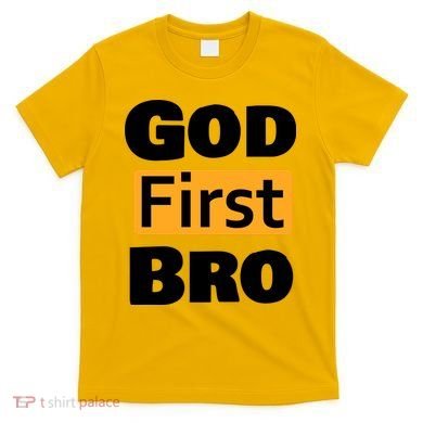 God First Bro T-Shirt