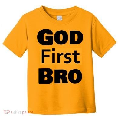 God First Bro Toddler T-Shirt