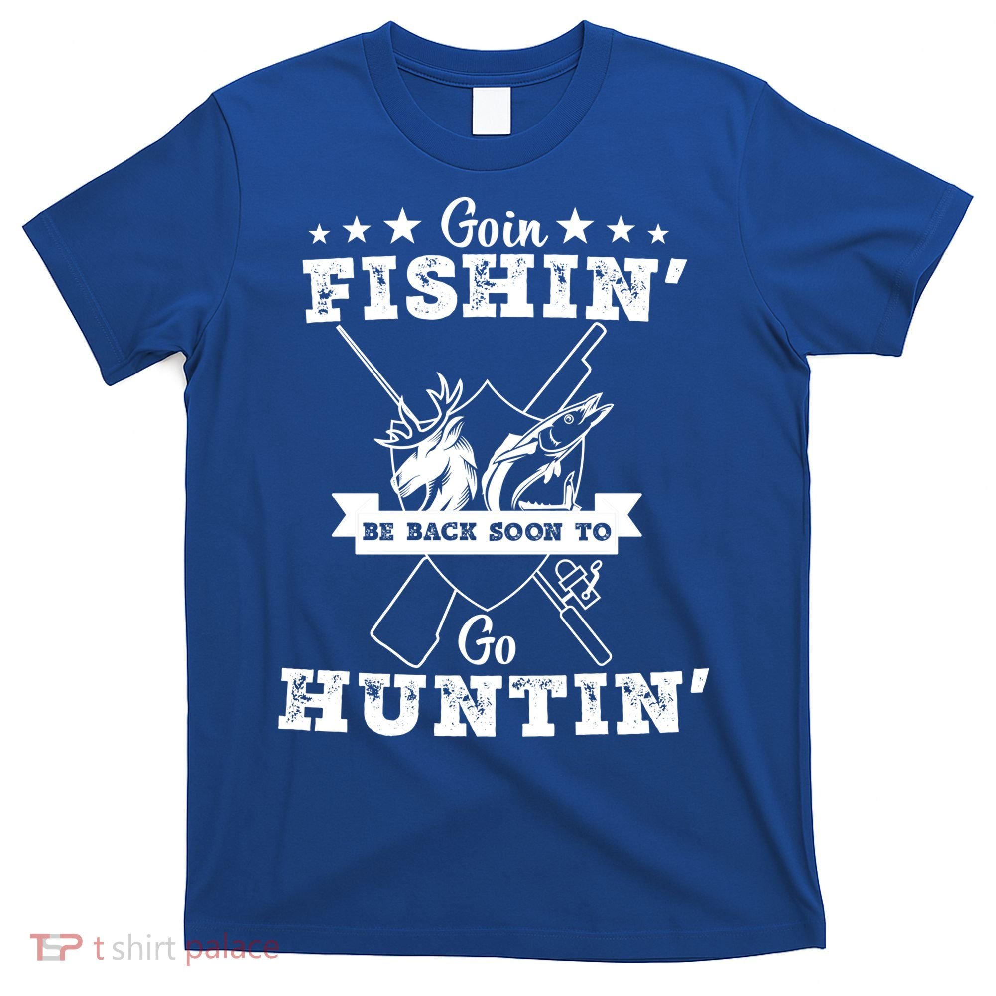 Gone Fishin' Be Back Soon To Go Huntin' Vintage Fishing Hunt Great Gift T-Shirt