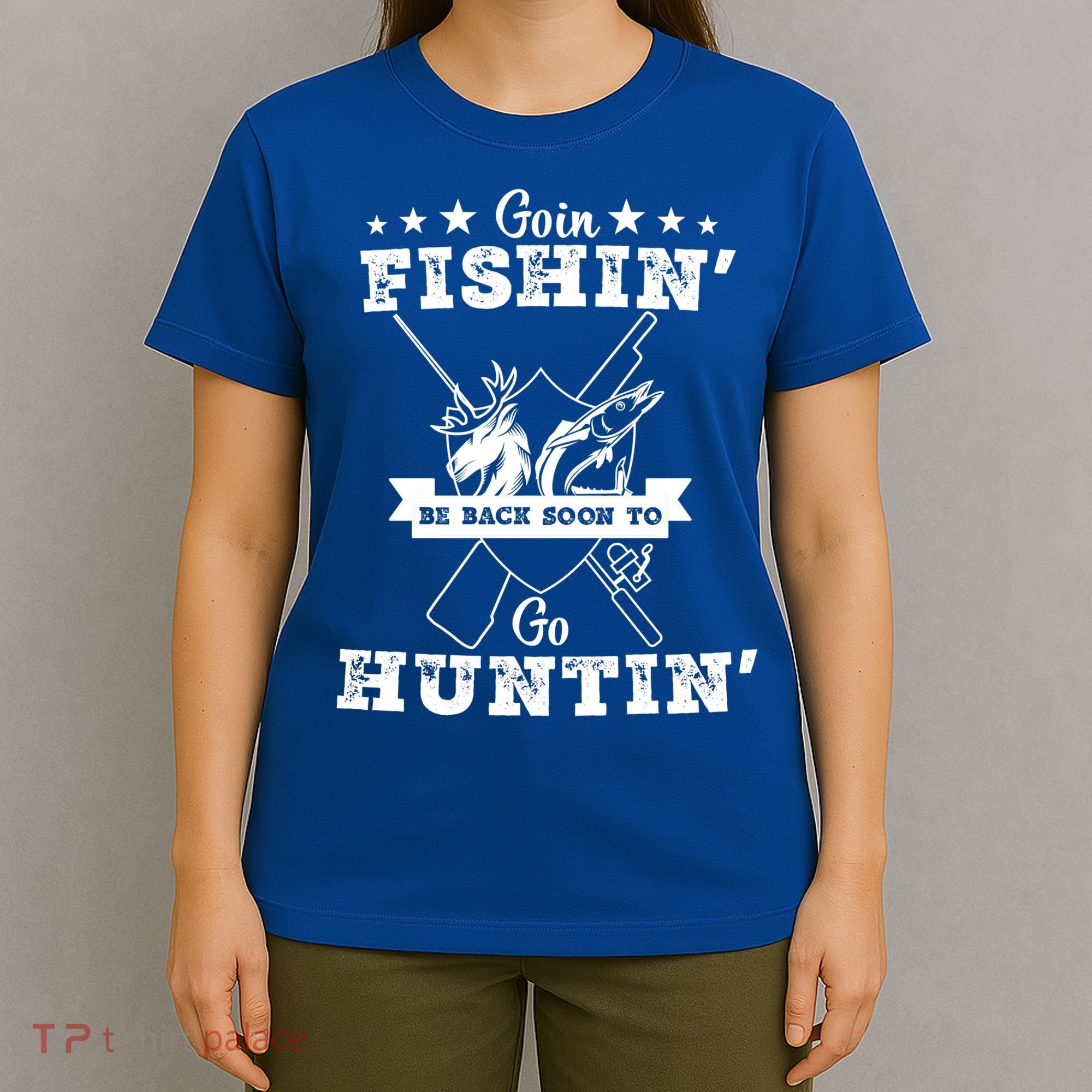 Gone Fishin' Be Back Soon To Go Huntin' Vintage Fishing Hunt Great Gift T-Shirt
