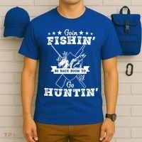 Gone Fishin' Be Back Soon To Go Huntin' Vintage Fishing Hunt Great Gift T-Shirt thumb 6